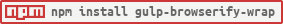 gulp-browserify-wrap