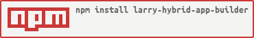 larry-hybrid-app-builder