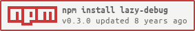 npm lazy-debug
