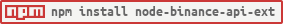npm install node-binance-api-ext